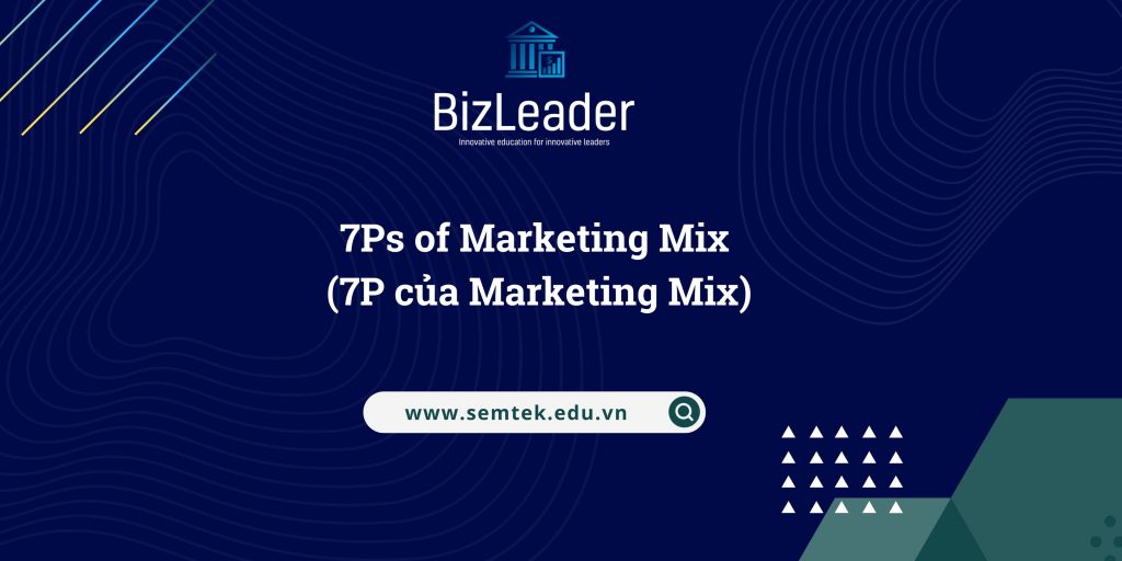 7Ps of Marketing Mix (7P của Marketing Mix)