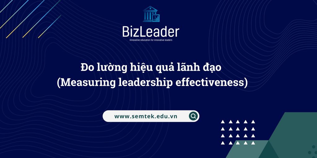 Đo lường hiệu quả lãnh đạo (Measuring leadership effectiveness)