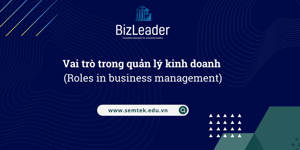 Vai trò trong quản lý kinh doanh (Roles in business management)