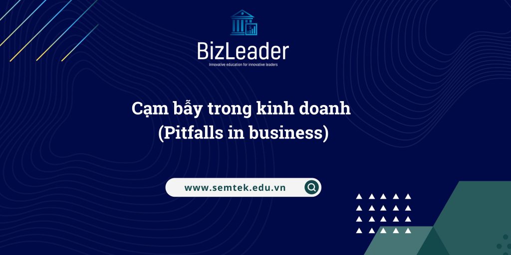 Cạm bẫy trong kinh doanh (Pitfalls in business)