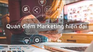 quan điểm marketing hiện đại